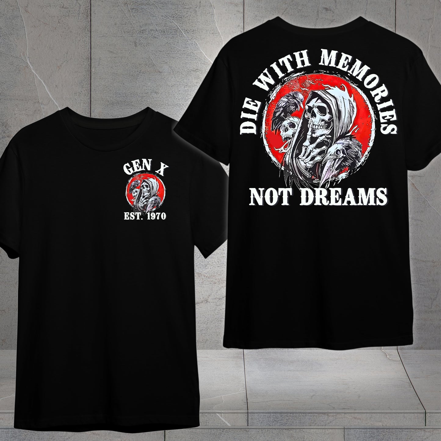 Gen X Custom Year T-Shirt : Die with memories not dreams
