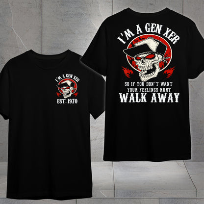 Gen X Custom Year T-Shirt : I'm gen xer , Walk away