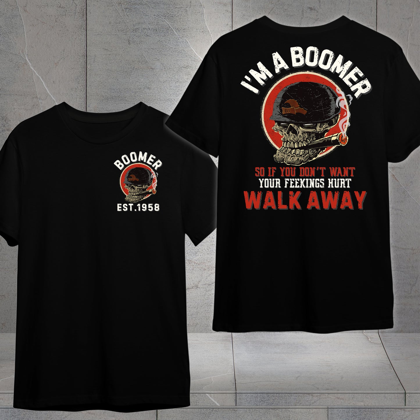 Boomer Custom Year T-Shirt : If you don't want yor feelings hurt , walk away