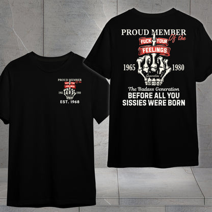 Gen X Custom Year T-Shirt : Proud member of the feelings