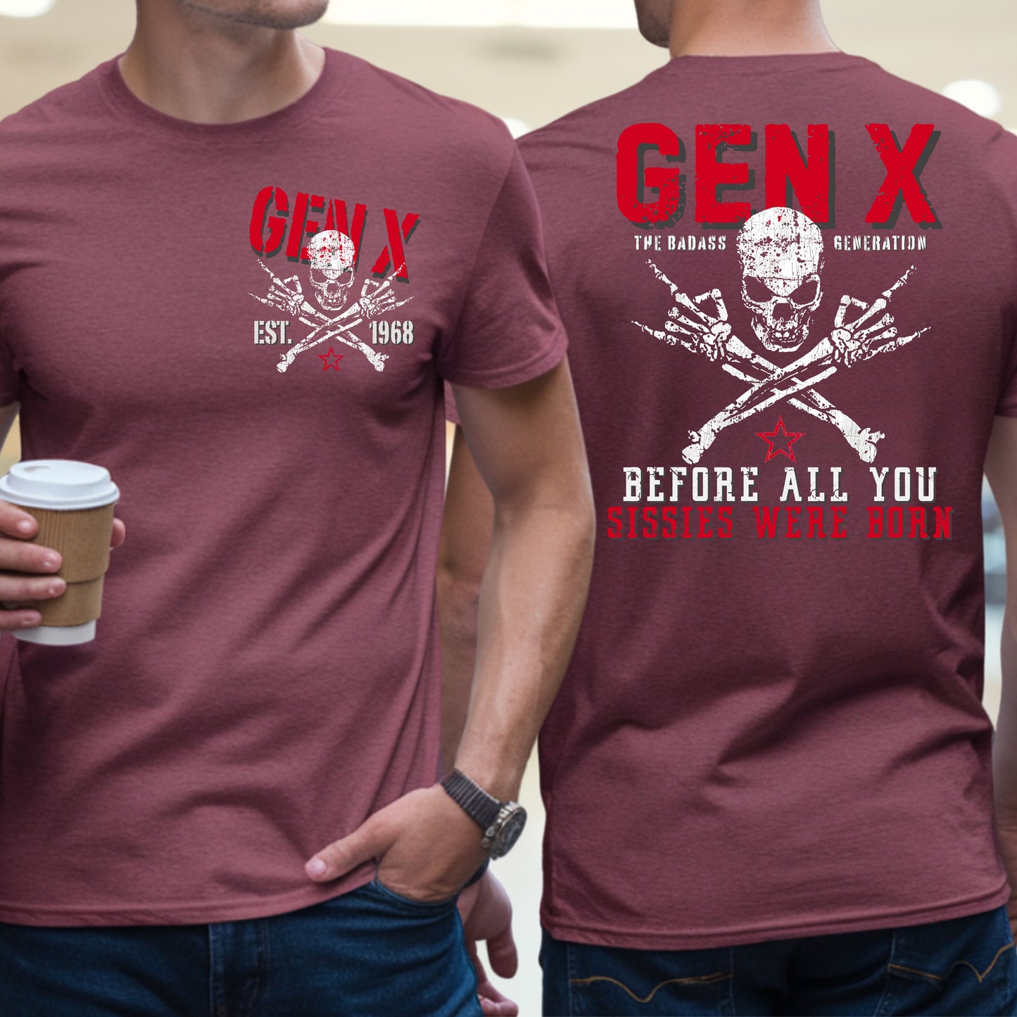 Gen X Custom Year T-Shirt: Before all you sissies were born