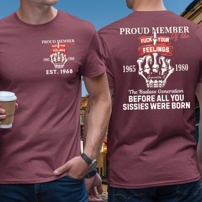Gen X Custom Year T-Shirt : Proud member of the feelings