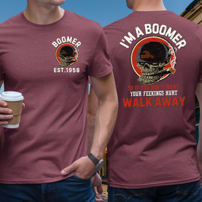 Boomer Custom Year T-Shirt : If you don't want yor feelings hurt , walk away