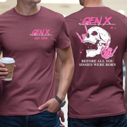 Gen X Custom Year T-shirt : Before all you sissies were born "Pink"
